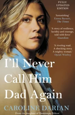 Bonnier Books UK I'll Never Call Him Dad Again: By the daughter of Dominique and Gisèle Pelicot New