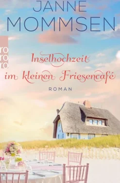 Inselhochzeit im kleinen Friesencafé-Rowohlt Verlag GmbH