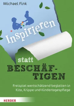 Herder Verlag GmbH Inspirieren statt beschäftigen New