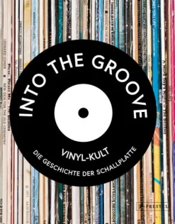 Prestel Verlag Into the Groove. Vinyl-Kult: Die Geschichte der Schallplatte Best