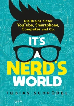 Arena Verlag eBooks It's a Nerd's World. Die Brains hinter YouTube, Smartphone, Computer und Co. Sale