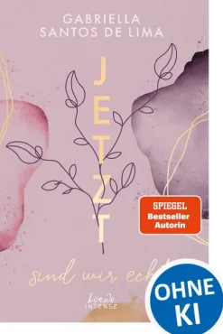 Loewe Intense Jetzt sind wir echt (Jetzt-Trilogie, Band 1)