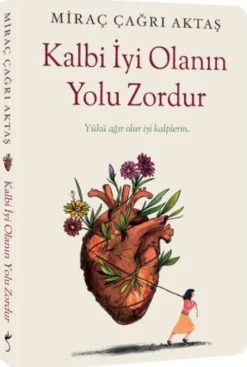 Indigo Kitap Kalbi Iyi Olanin Yolu Zordur - Yükü agir olur iyi kalplerin Sale