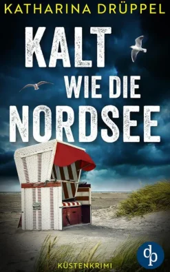 dp DIGITAL PUBLISHERS GmbH Kalt wie die Nordsee | Der spannende Küstenkrimi zwischen Aurich und den Inseln Spiekeroog und Langeoog
