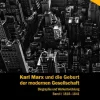 Karl Marx und die Geburt der modernen Gesellschaft Bd. 1, 1818 bis 1841-Schmetterling Verlag GmbH