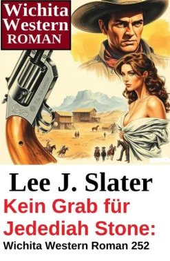 Kein Grab für Jedediah Stone: Wichita Western Roman 252-Uksak E-Books Outlet
