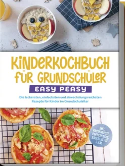 Edition Lunerion Kinderkochbuch für Grundschüler - EASY PEASY: Die leckersten, einfachsten und abwechslungsreichsten Rezepte für Kinder im Grundschulalter - inkl. Pausenbrote, Partysnacks, Backrezepte u.v.m. Sale