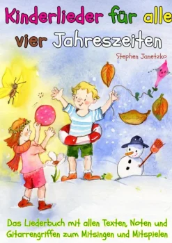 Kinderlieder für alle vier Jahreszeiten - Das Liederbuch-Verlag Stephen Janetzko New