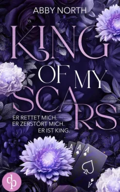 King of My Scars - Er rettet mich. Er zerstört mich. Er ist King. | Eine leidenschaftliche Romantic Suspense-dp DIGITAL PUBLISHERS GmbH Online