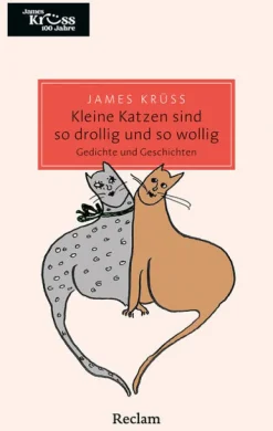 Reclam Philipp Jun. Kleine Katzen sind so drollig und so wollig und so mollig. Gedichte und Geschichten über Katzen Best