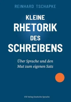 Kleine Rhetorik des Schreibens-IFB Verlag