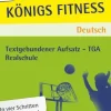 Klett Lerntraining Königs Fitness: Textgebundener Aufsatz - TGA - Klasse 8-10 - Realschule - Deutsch New
