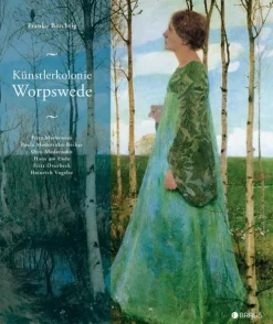 Künstlerkolonie Worpswede-Edition Braus Berlin GmbH New
