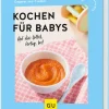 Graefe und Unzer Verlag Kochen für Babys Best