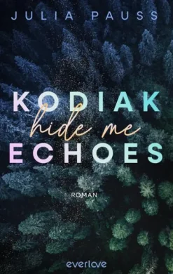 Piper Verlag GmbH Kodiak Echoes - Hide me Clearance