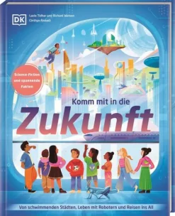 Dorling Kindersley Verlag Komm mit in die Zukunft New