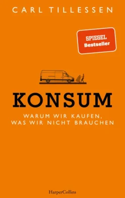 Konsum - Warum wir kaufen, was wir nicht brauchen-HarperCollins Outlet