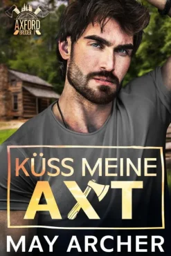May Archer Küss meine Axt (Axford-Brüder, #1) Sale