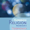 Kursbuch Religion Oberstufe. Basiswissen-Diesterweg Moritz