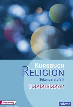 Kursbuch Religion Oberstufe. Basiswissen-Diesterweg Moritz