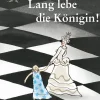 Lang lebe die Königin!-Verlag Freies Geistesleben