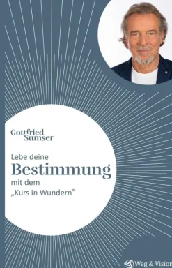 Weg & Vision Lebe deine Bestimmung mit dem "Kurs in Wundern" Clearance