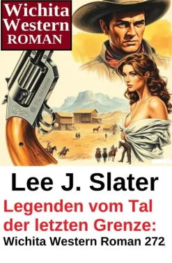 Uksak E-Books Legenden vom Tal der letzten Grenze: Wichita Western Roman 272 Discount