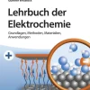 Wiley-VCH GmbH Lehrbuch der Elektrochemie: Grundlagen, Methoden, Materialien, Anwendungen Best