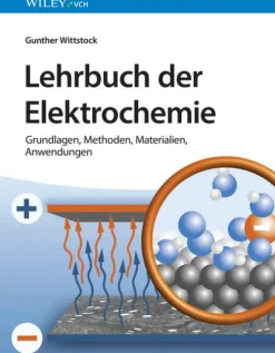 Wiley-VCH GmbH Lehrbuch der Elektrochemie: Grundlagen, Methoden, Materialien, Anwendungen Best