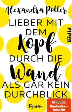 Lieber mit dem Kopf durch die Wand als gar kein Durchblick-Piper Verlag GmbH Sale