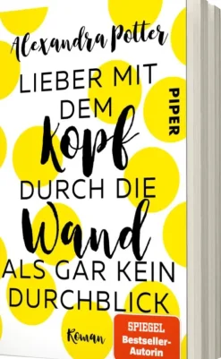 Lieber mit dem Kopf durch die Wand als gar kein Durchblick-Piper Verlag GmbH Sale