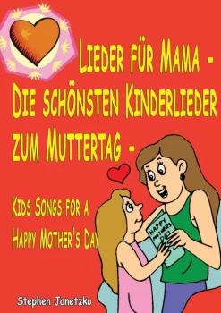Verlag Stephen Janetzko Lieder für Mama - Die schönsten Kinderlieder zum Muttertag Sale