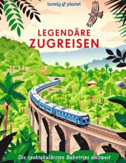 LONELY PLANET Bildband Legendäre Zugreisen-Mairdumont Discount