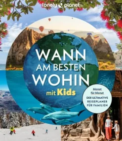LONELY PLANET Bildband Wann am besten wohin mit Kids-Mairdumont