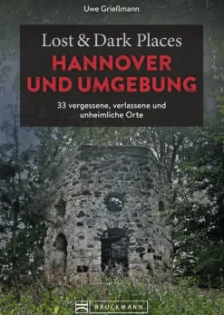 Bruckmann Verlag Lost & Dark Places Hannover und Umgebung Online