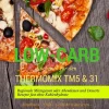 Low-Carb Kochbuch für den Thermomix TM5 & 31 Regionale Mittagessen oder Abendessen und Desserts Rezepte fast ohne Kohlenhydrate Abnehmen - Diät - Gewicht reduzieren - Kohlenhydratarm kochen-BoD - Books on Demand Best