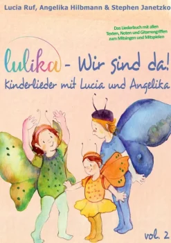 LULIKA: Wir sind da (Kinderlieder mit Lucia und Angelika), Vol. 2-Verlag Stephen Janetzko Discount