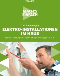 Franzis Verlag GmbH Mach's einfach: 222 Anleitungen Elektro-Installationen im Haus New