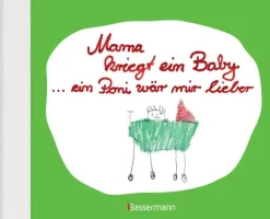 Mama kriegt ein Baby ... ein Poni wär mir lieber-Bassermann, Edition Outlet