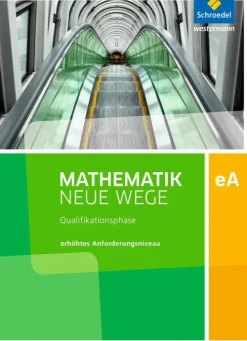 Schroedel Verlag GmbH Mathematik Neue Wege SII. Qualifikationsphase eA Leistungskurs: Arbeitsbuch. Niedersachsen Sale
