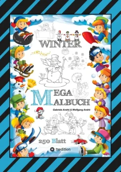 tredition MEGA MALBUCH - MÄRCHENHAFTE WINTERMOTIVE - LUSTIGE AUSMALVORLAGEN - WINTERLANDSCHAFT - SPORT - TIERE - HÄUSER