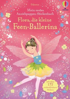 Mein erstes Anziehpuppen-Stickerbuch: Flora, die kleine Feen-Ballerina-Usborne Verlag Online