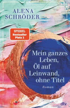 dtv Verlagsgesellschaft Mein ganzes Leben, Öl auf Leinwand, ohne Titel