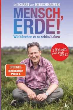 Mensch, Erde! Wir könnten es so schön haben-dtv Verlagsgesellschaft