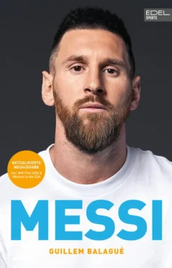 Edel Sports MESSI. Die ultimative Biografie des Weltmeisters Hot