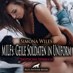 blue panther books MILFs: Geile Soldaten in Uniform | Erotik Audio Story | Erotisches Hörbuch Audio-CD Hot