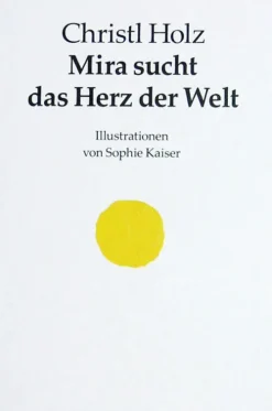 Echtholz-Selbstverlag Mira sucht das Herz der Welt Hot