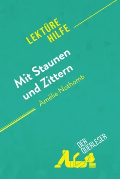 Mit Staunen und Zittern von Amélie Nothomb (Lektürehilfe)-derQuerleser.de Discount
