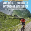 Bruckmann Verlag GmbH Mountainbiken von Hütte zu Hütte Bayerische Hausberge