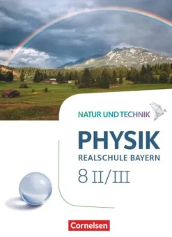 Cornelsen Verlag GmbH Natur und Technik - Physik Band 8: Wahlpflichtfächergruppe II-III - Realschule Bayern - Schülerbuch Clearance